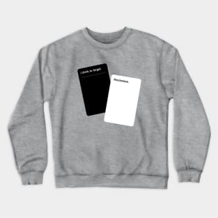 Cards Against Humanity Crewneck Sweatshirt